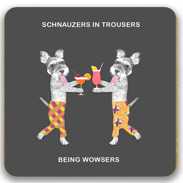 Coaster featuring schnauzers in trousers with cocktails &#39;Schnauzers in trousers being wowsers&#39;