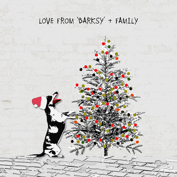 Dog in the style of Banksy with Christmas tree and text: love from Barksy and family