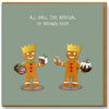 Funny Christmas Card - All Hail the arrival of brown food